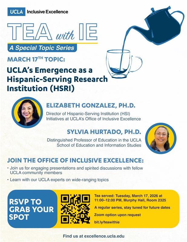 tea with ie, ucla's emergence as a hispanic-serving research institution, march 17, 2026